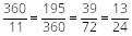 360/11 = 195/360 = 39/72 = 13/24